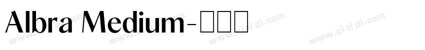 Albra Medium字体转换 Albra Medium字体转换